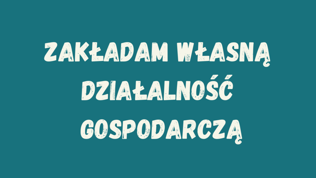 Kafelek, po klinknięciu na który zostaniesz przekierowany na stronę z ofertą związaną z kursami dotyczącymi tematyki "Zakładam własną działalność gospodarczą"