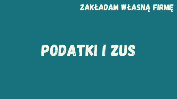 Obrazek reprezentujący mikroszkolenie pt.: "Zakładam własną firmę. Podatki i ZUS".