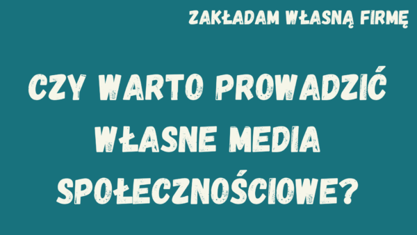 Obrazek reprezentujący mikroszkolenie pt.: "Zakładam własną firmę. Czy warto prowadzić własne media społecznosciowe".