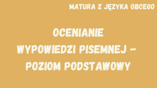 Obrazek reprezentujący mikroszkolenie pt.: "Matura z języka obcego, ocenianie wypowiedzi pisemnej - poziom podstawowy".