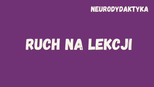 Kafelek, po klinknięciu na który zostaniesz przekierowany na stronę z kursem "Ruch na lekcji", będącym częścią kursu "Neurodydaktyka"