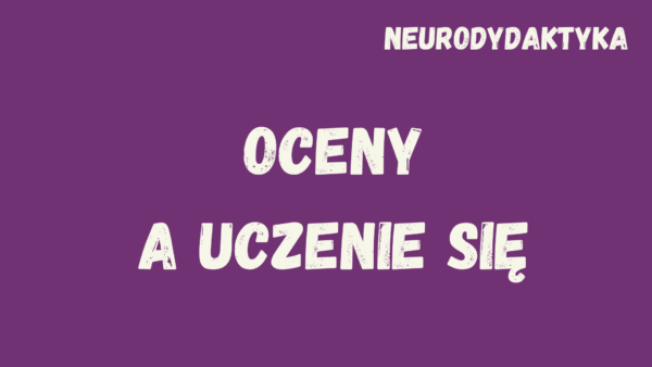 Kafelek, po klinknięciu na który zostaniesz przekierowany na stronę z kursem "Oceny a uczenie się", będącym częścią kursu "Neurodydaktyka"