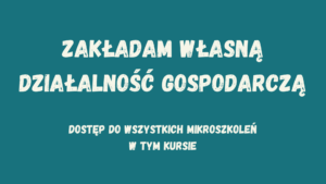 Obrazek reprezentujący mikroszkolenie pt.: "Zakładam własna działalność gospodarczą".