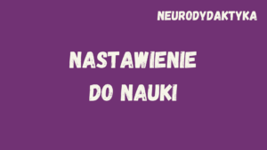 Kafelek, po kliknięciu na który zostaniesz przekierowany na stronę z kursem "Nastawienie do nauki", będącym częścią kursu "Neurodydaktyka"