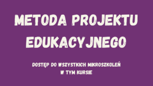 Obrazek reprezentujący kurs "Metoda projektu edukacyjnego"