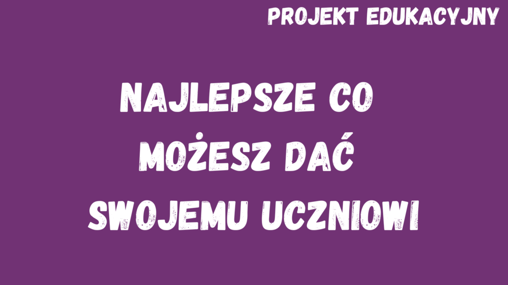 Kafelek, po kliknięciu na który zostaniesz przekierowany na stronę z kursem "Projekt edukacyjny - najlepsze co możesz dać swojemu uczniowi", będącym częścią kursu "Metoda projektu edukacyjnego"