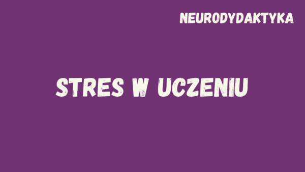 Kafelek, po kliknięciu na który zostaniesz przekierowany na stronę z kursem "Stres w uczeniu", będącym częścią kursu "Neurodydaktyka"