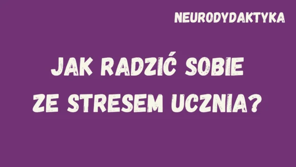 Kafelek, po kliknięciu na który zostaniesz przekierowany na stronę z kursem "Jak radzić sobie ze stresem ucznia?", będącym częścią kursu "Neurodydaktyka"