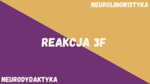 Kafelek, po kliknięciu na który zostaniesz przekierowany na stronę z kursem "Reakcja 3F", będącym częścią kursów "Neurolingwistyka" oraz "Neurodydaktyka"