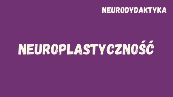 Kafelek, po kliknięciu na który zostaniesz przekierowany na stronę z kursem "Neuroplastyczność", będącym częścią kursu "Neurodydaktyka"