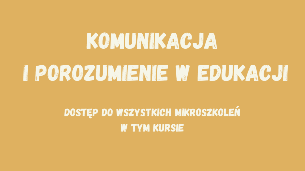 Kafelek, po kliknięciu na który zostaniesz przekierowany na stronę z kursem "Komunikacja i porozumienie w edukacji".