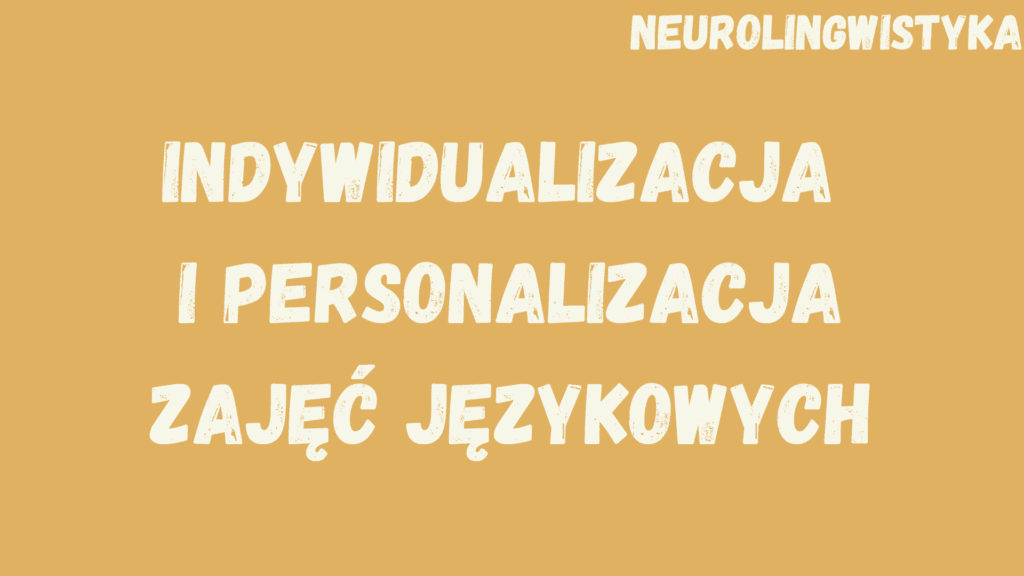 Kafelek, po kliknięciu na który zostaniesz przekierowany na stronę z kursem "Indywidualizacja i personalizacja zajęć językowych", będącym częścią kursu "Neurolingwistyka"
