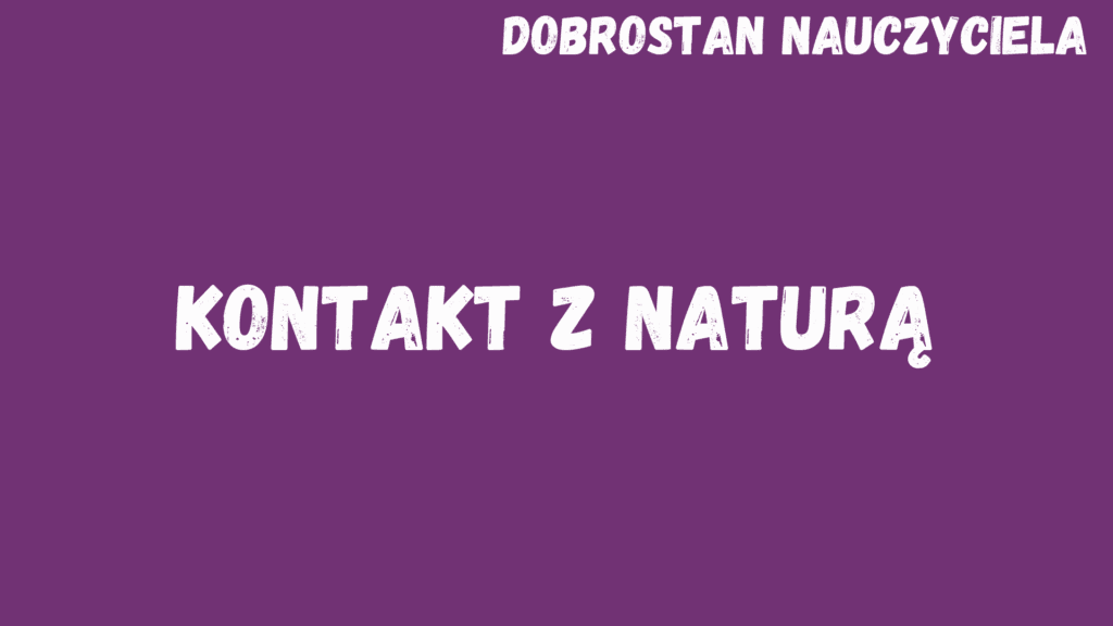 Obrazek reprezentujący mikroszkolenie pt.: "Dobrostan nauczyciela, kontakt z naturą".